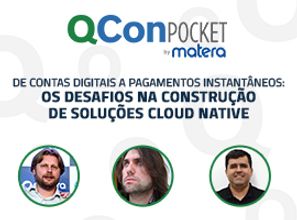 De contas digitais a pagamentos instantâneos: os desafios na construção de soluções cloud native